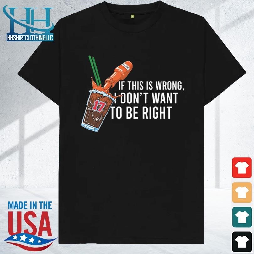 26 shirt if this wrong I don't want to be right 2023