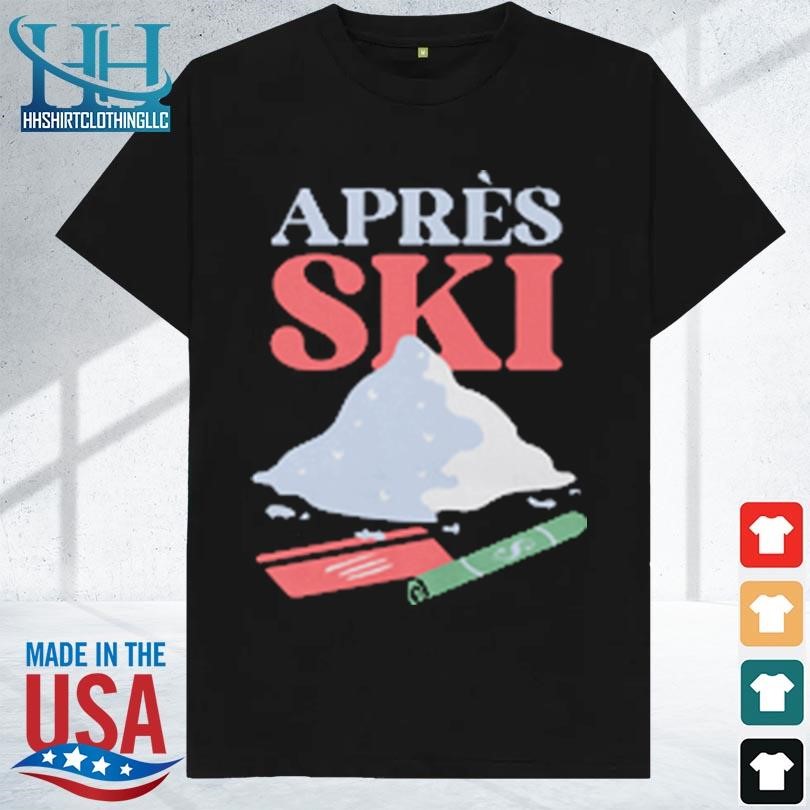 Apres ski 2023 shirt