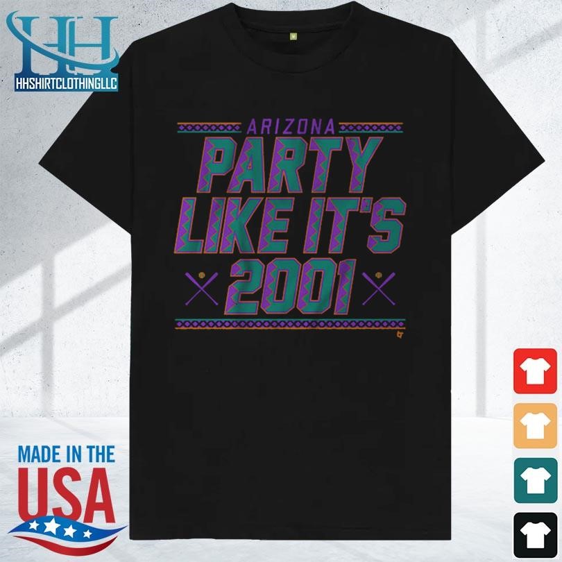 Arizona party like it's 2001 shirt