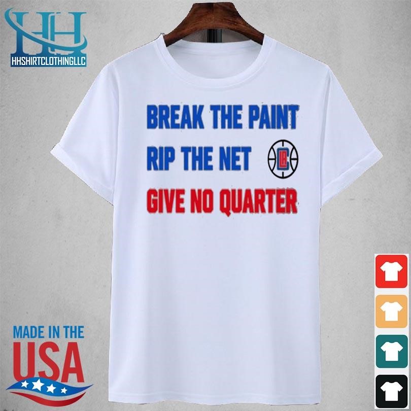 Break the paint rip the net give no quarter 2023 shirt