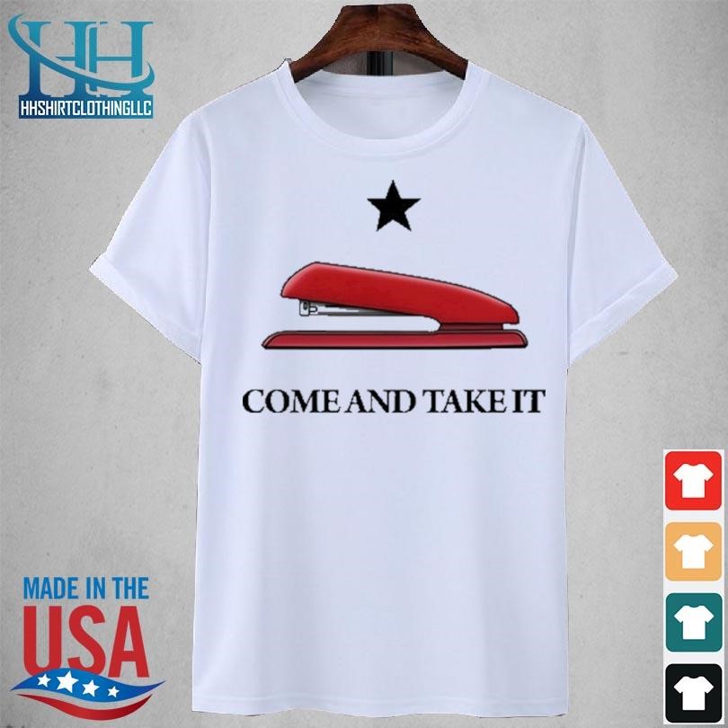 Come and take it red stapler 2023 shirt