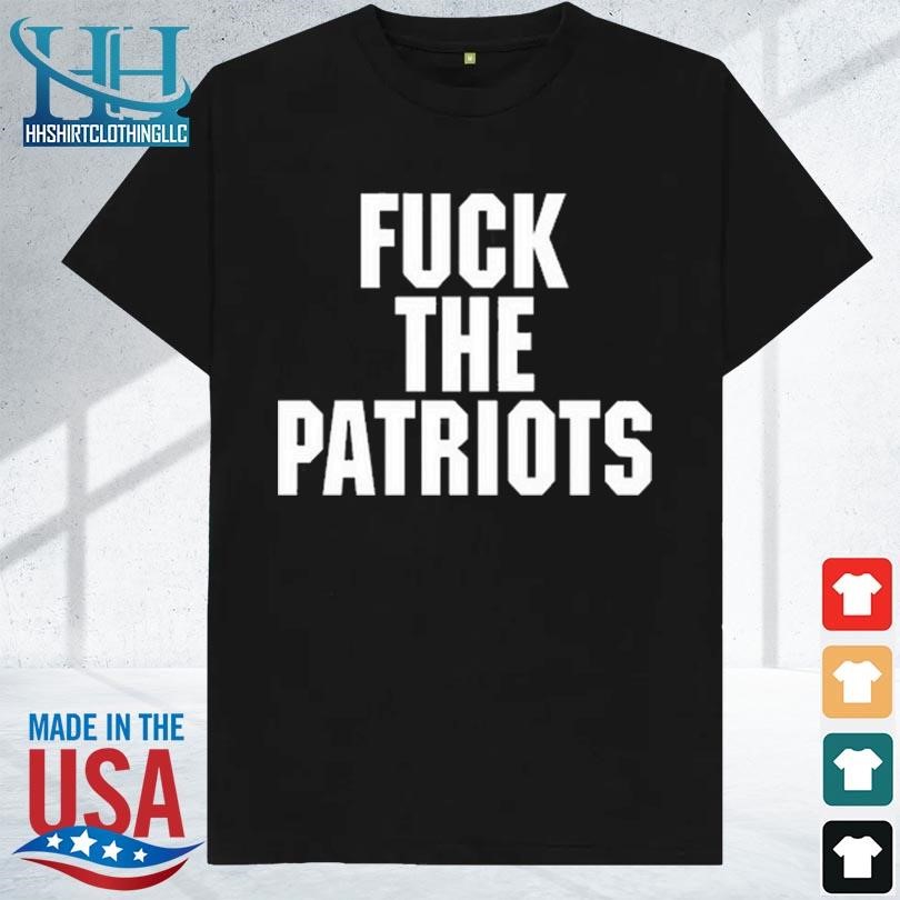 Fuck the Patriots 2023 shirt