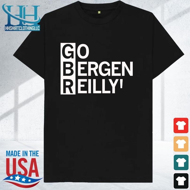 Go bergen reilly 2023 shirt