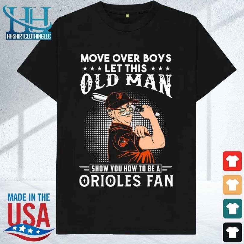 Move Over Boys Let This Old Man Show You How To Be A Philadelphia Eagles  Fan Shirt, hoodie, sweater, long sleeve and tank top