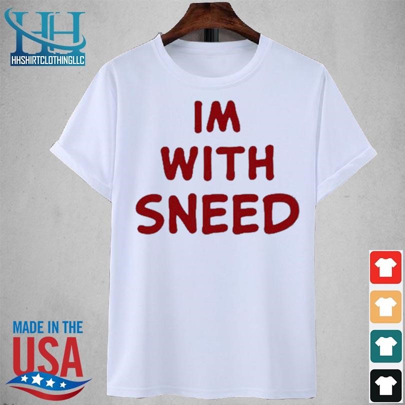 Im with sneed 2023 shirt