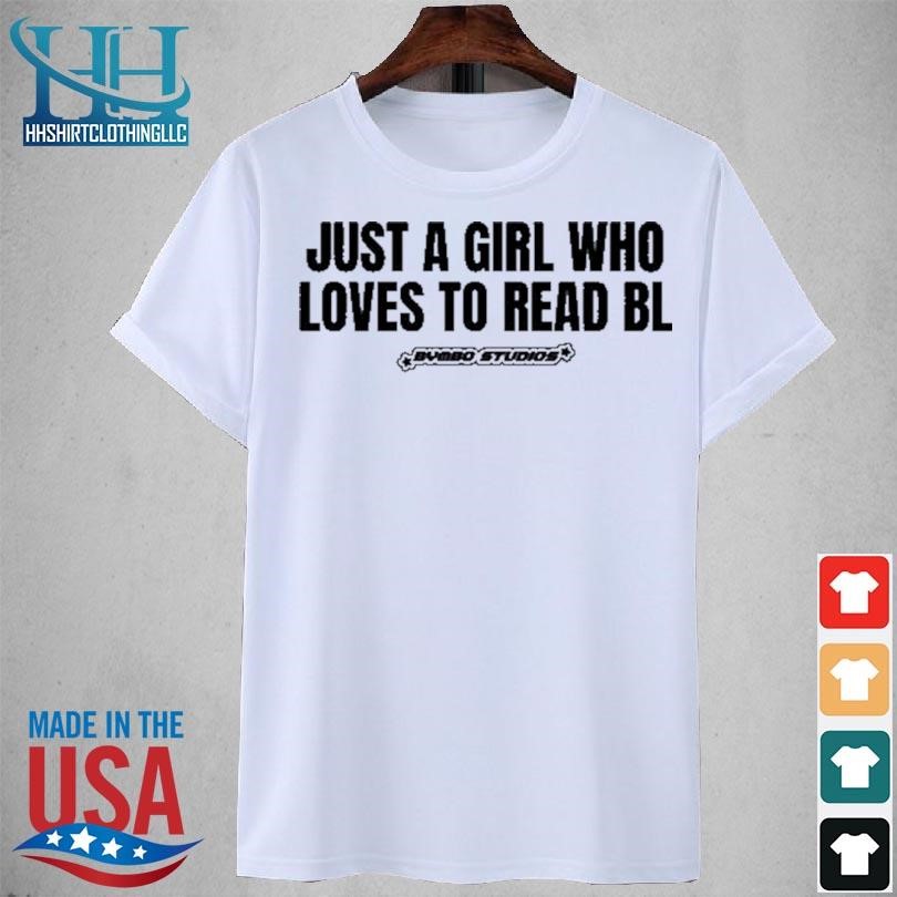 Just a girl who loves to read bl 2023 shirt