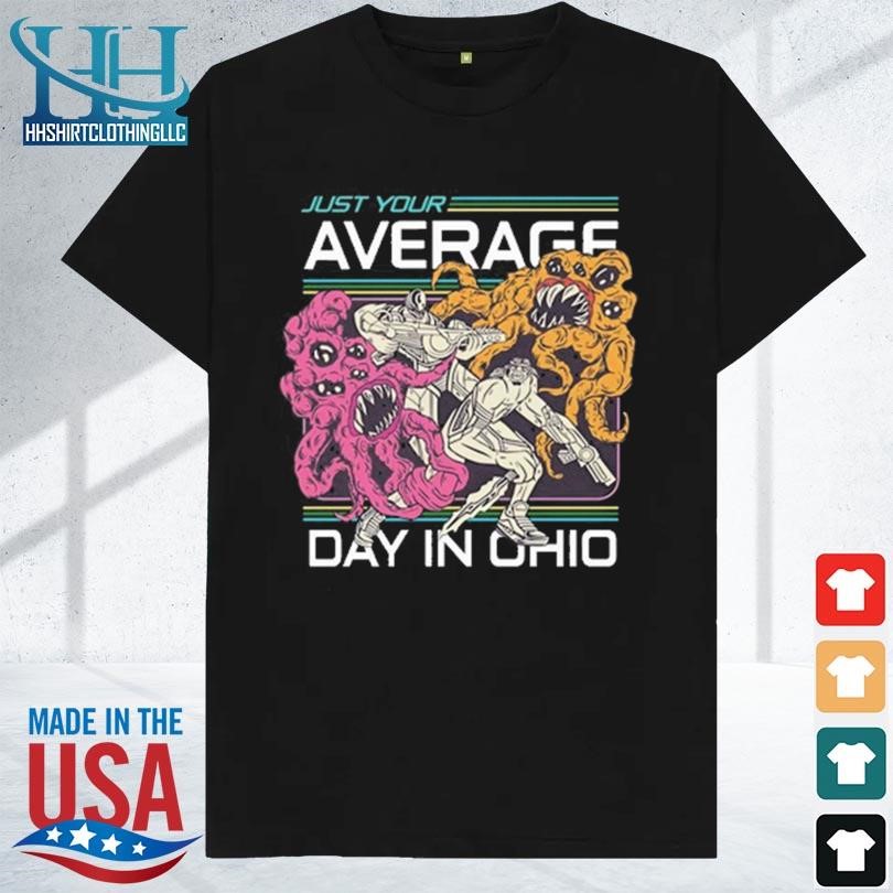 Just your average day in ohio 2023 shirt