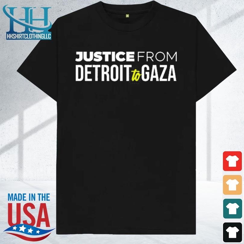 Justice from detroit to gaza 2023 shirt