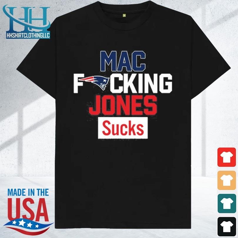 Mac fucking jones sucks 2023 shirt