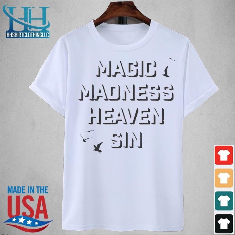 Magic madness heaven sin 2023 shirt