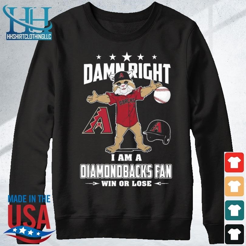 Official Arizona Diamondbacks Mascot Damn Right I Am A Diamondbacks Fan Win  Or Lose T-Shirt