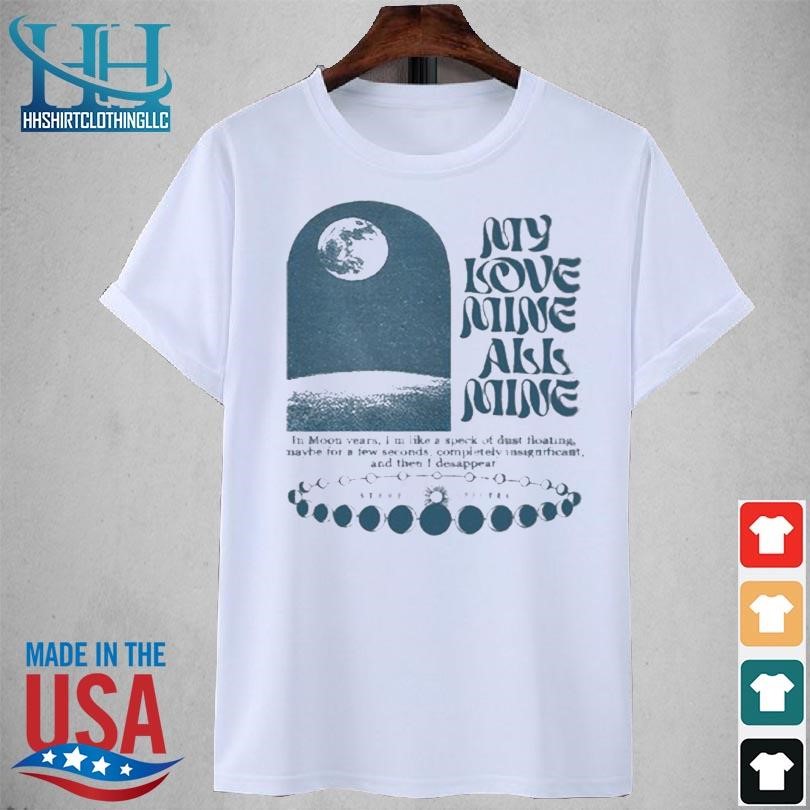 My love mine all mine 2023 shirt