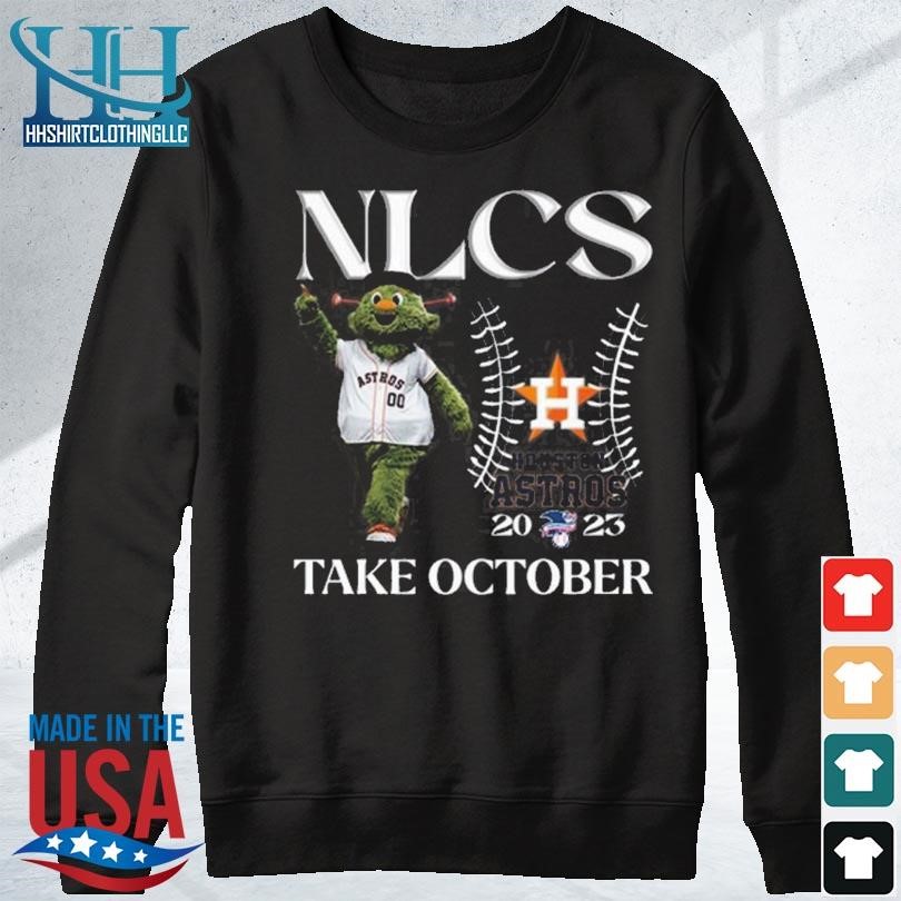 NLCS Houston Astros 2023 Take October T-Shirt, hoodie, sweater, long sleeve  and tank top