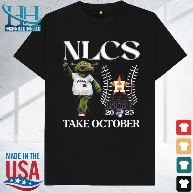 Official Nlcs Houston Astros 2023 Take October T-Shirt, hoodie