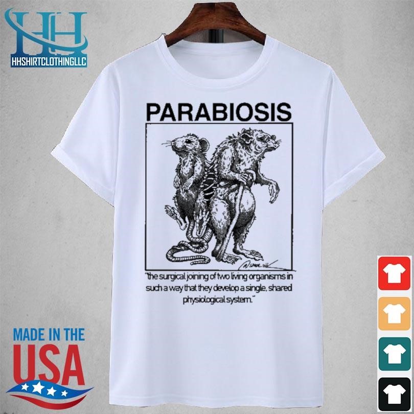 Parabiosis the surgical joining of two living organism in such a way new 2023 shirt