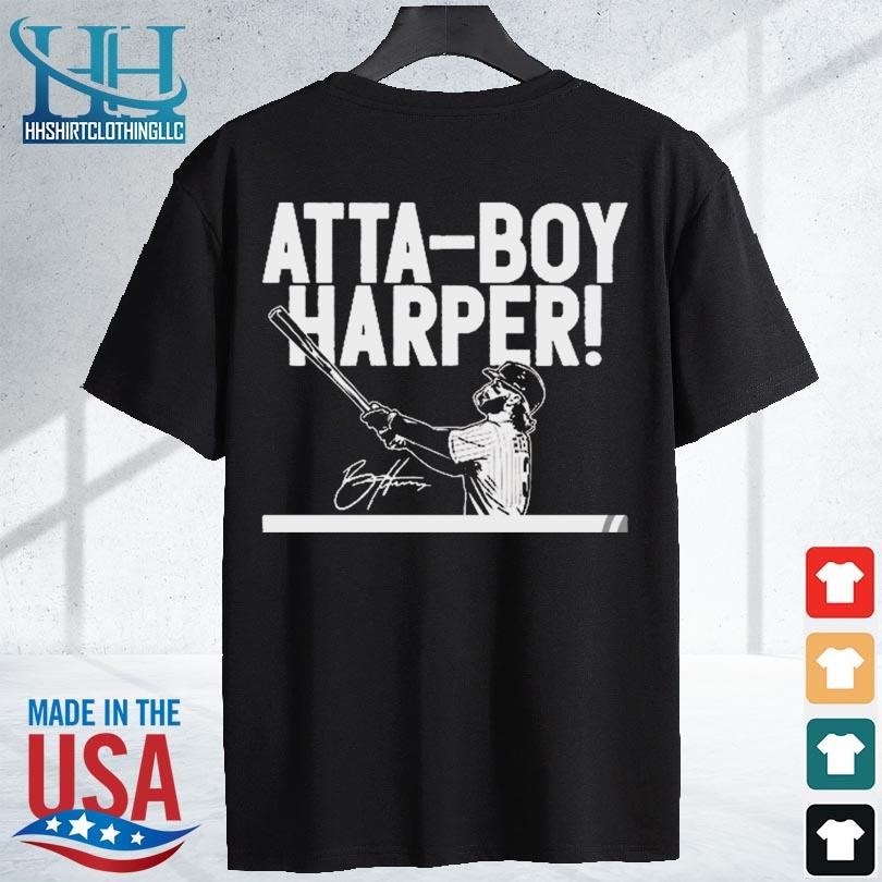 Bryce Harper Atta Boy Harper Shirt