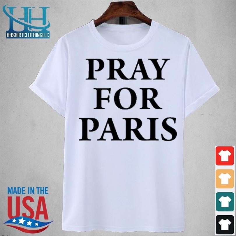 Pray for Paris shirt, hoodie, sweater and v-neck t-shirt