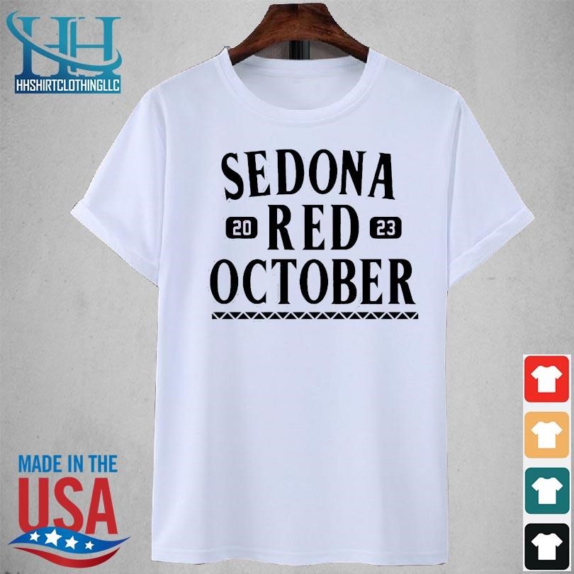 Sedona red october 2023 shirt