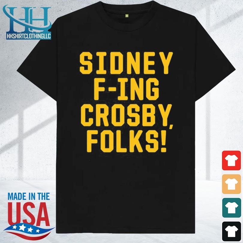 Sidney fing crosby folks 2023 shirt