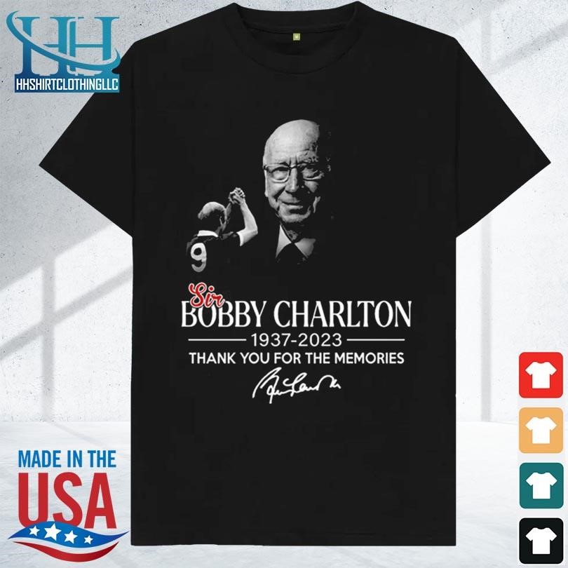 Sir Bobby Charlton 1937 2023 thank you for the memories signature shirt
