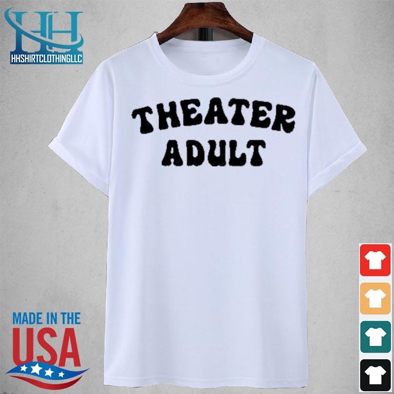 Theater adult 2023 shirt