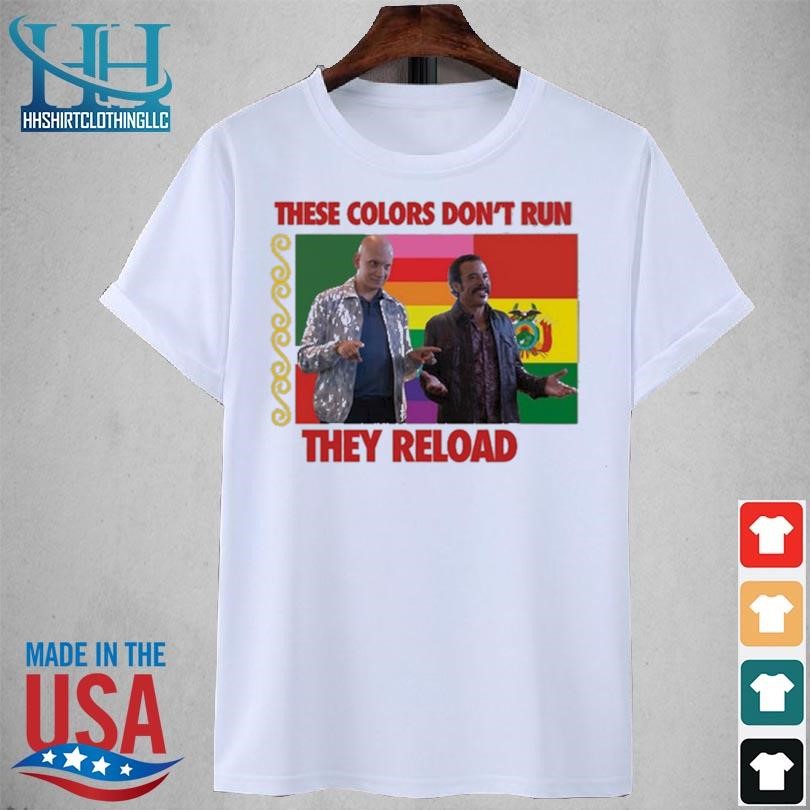 These colors don't run they reload nohobal hank barry hbo 2023 shirt