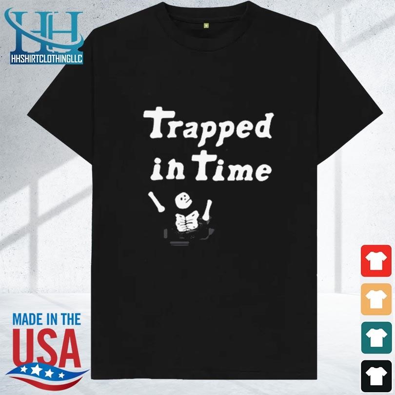 Trapped in time 2023 shirt