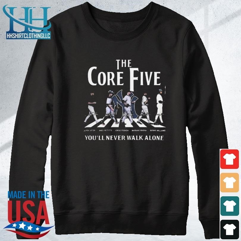 You'll Never Walk Alone New York Yankees The Core Five Abbey Road  Signatures Shirt, hoodie, sweater, long sleeve and tank top