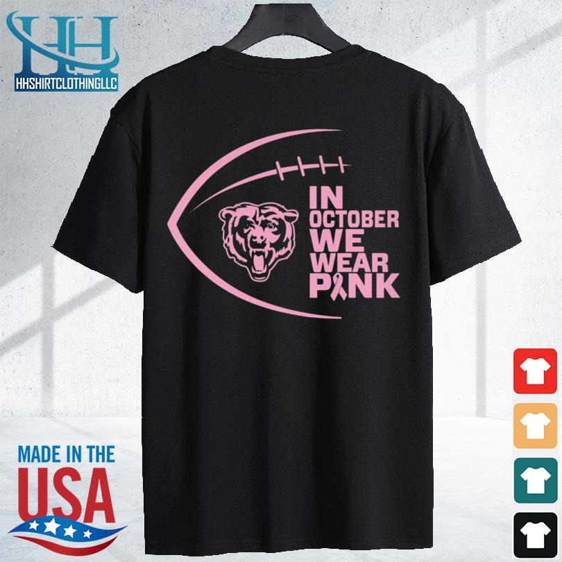 Chicago Bears breast cancer in October we wear pink and watch football shirt,  hoodie, sweater, long sleeve and tank top