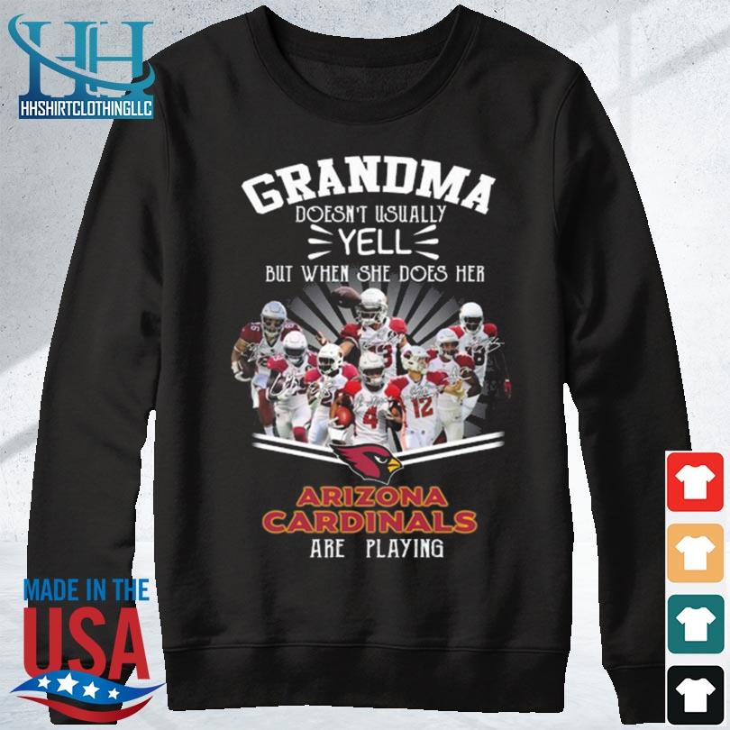 Grandma doesn't usually but when she does her St. Louis Cardinals are  playing shirt, hoodie, sweater, long sleeve and tank top