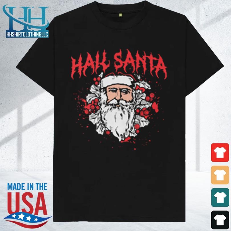 Hail santa 2023 shirt