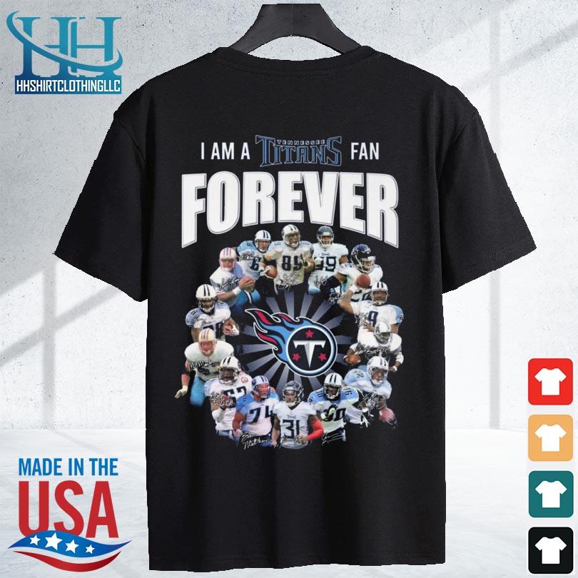 I Am A Tennessee Titans Fan Forever Signature Unisex T-shirt