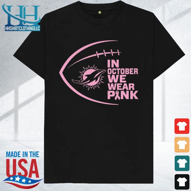 Miami Dolphins I Wear Pink For Breast Cancer Awareness Shirt - Shibtee  Clothing