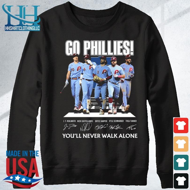 Go Phillies Youll Never Walk Alone Shirt, hoodie, sweater, long