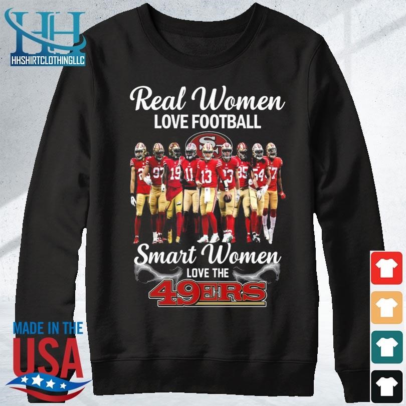 Real Women Love Football Smart Women Love The San Francisco 49ers Tshirt,  hoodie, sweater, long sleeve and tank top