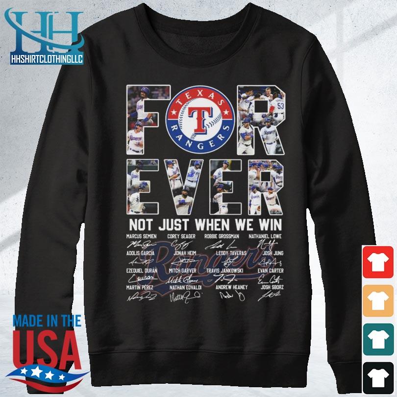 Texas Rangers forever not just when we win signatures shirt