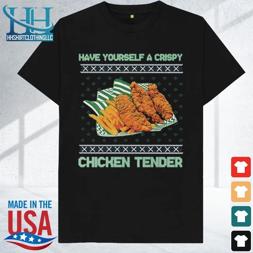 A crispy chicken tender tacky 2023 shirt