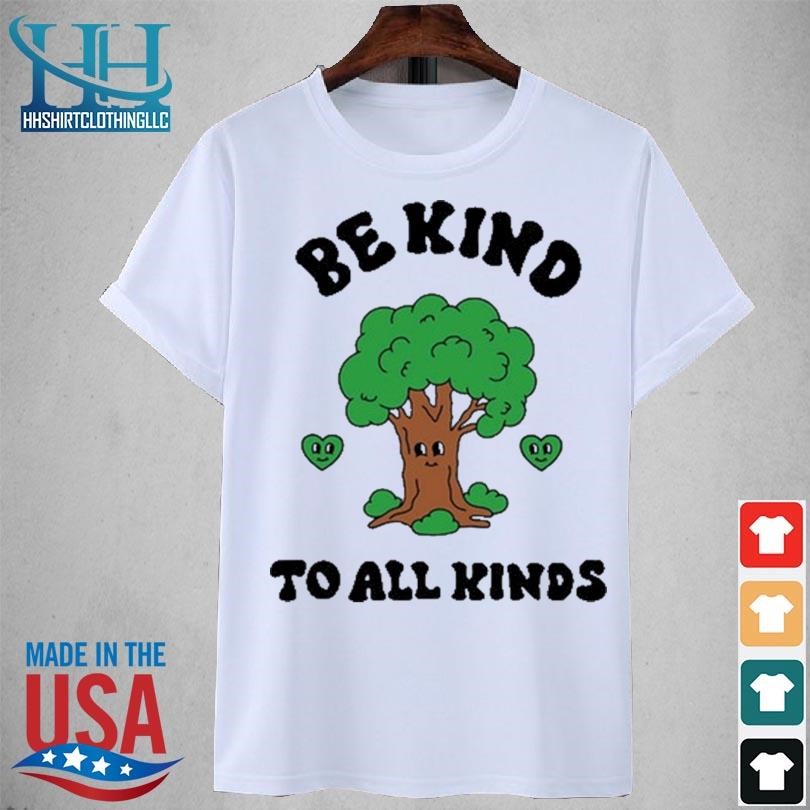 Be kind to all kinds 2023 shirt