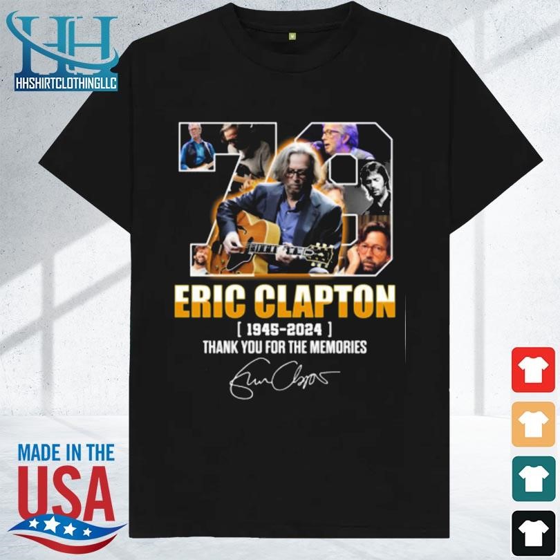 Eric clapton 1945 2024 thank you for the memories shirt