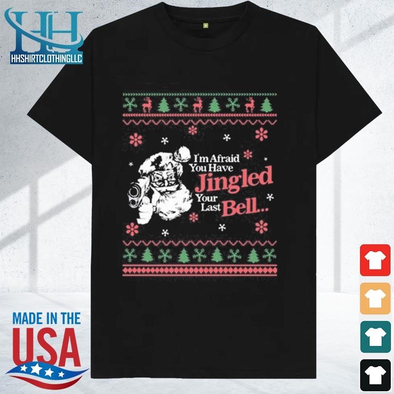 Gotfunny Christmas you've jingled your last bell ugly 2023 sweater