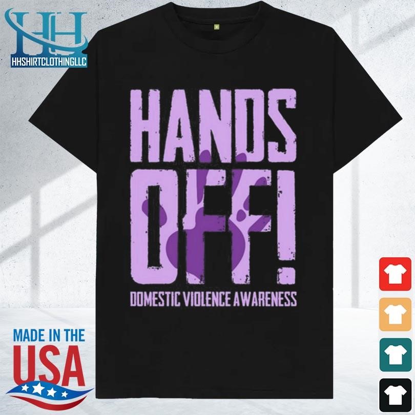 Hands off domestic violence awareness 2023 shirt
