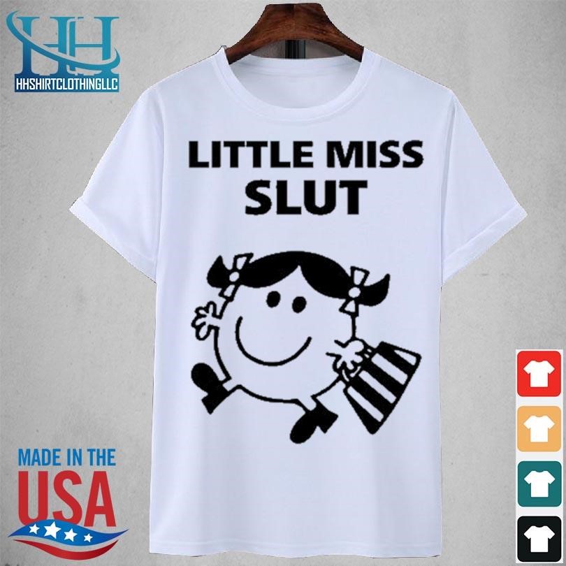 Little miss slut 2023 shirt