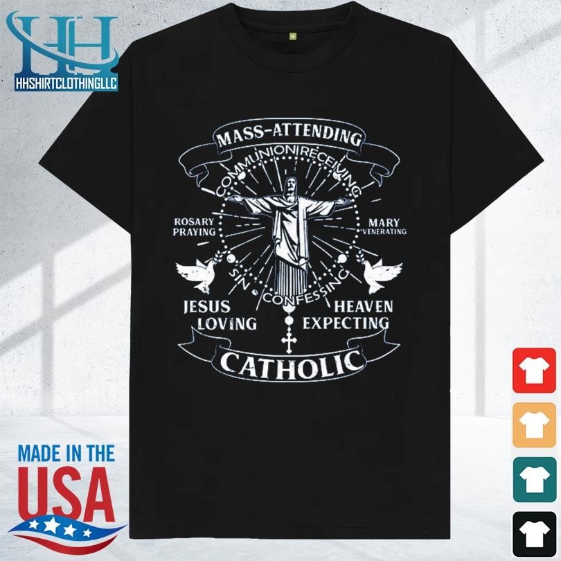 Mass attending catholic 2023 shirt