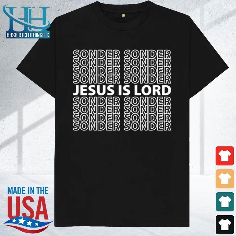Sonder jesus is lord 2023 shirt