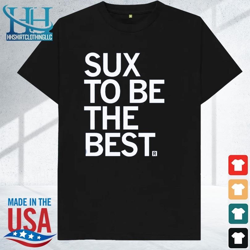 Sux to be the best 2023 shirt