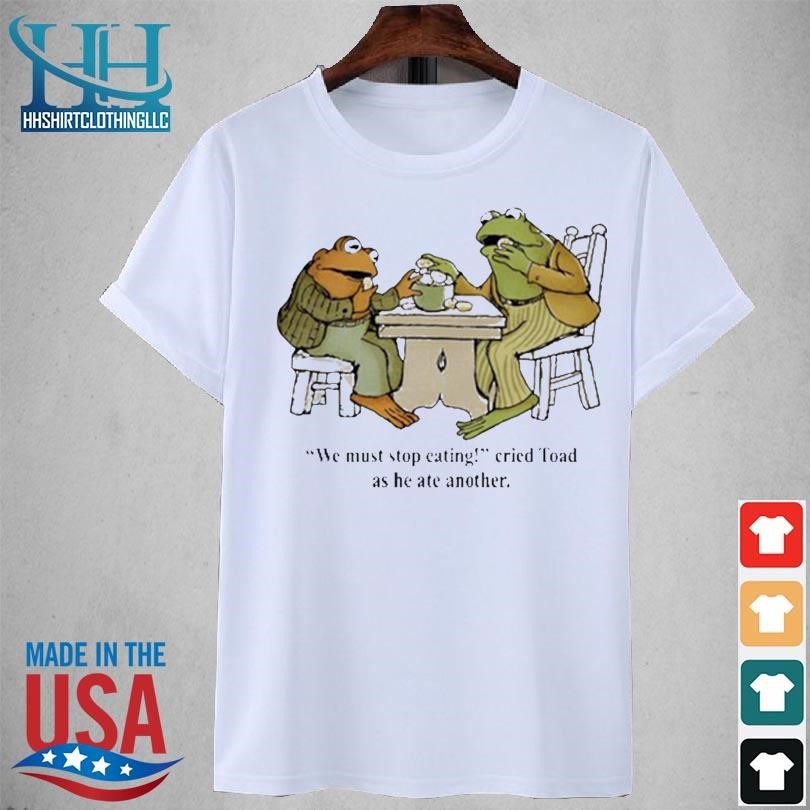 We must stop eating cried toad as he ate another 2023 shirt