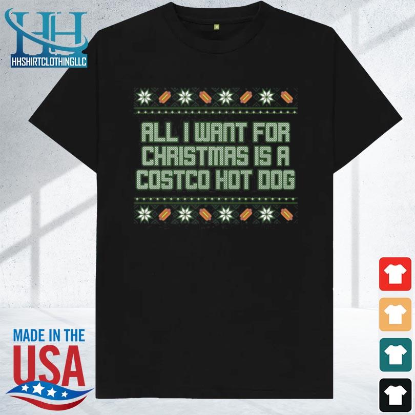 All I want for Christmas is a costco hot dog tacky 2023 sweater
