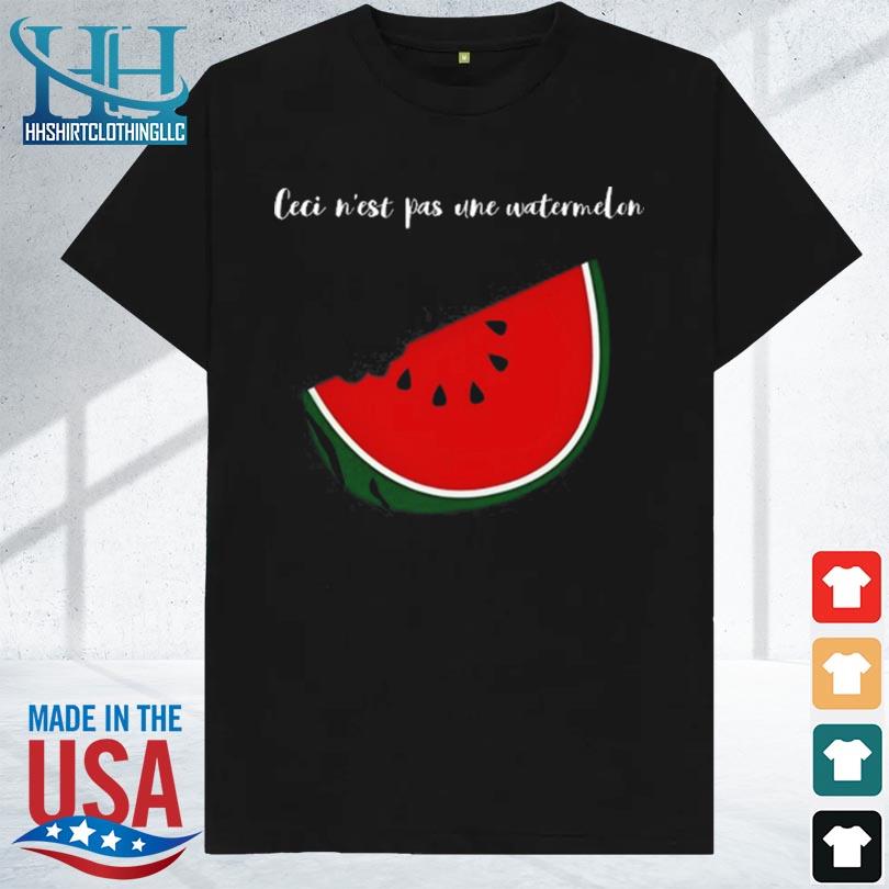 Ceci n'est pas une watermelon 2023 shirt