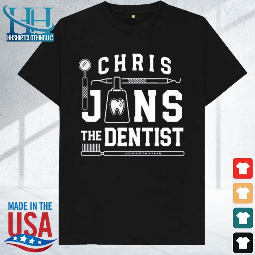 Chris jans the dentist 2023 shirt