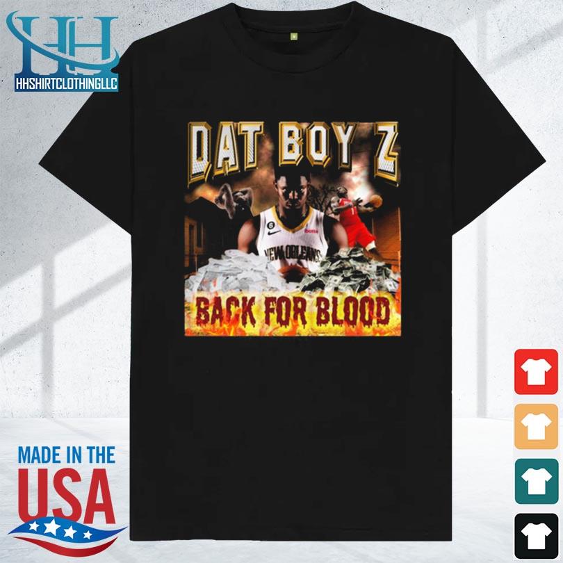 Dat boy z back for blood 2023 shirt